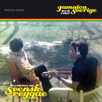 Jamaica – Sverige : tur och retur – Berättelsen om svensk reggae
