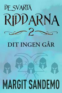 Dit ingen går: De svarta riddarna 2