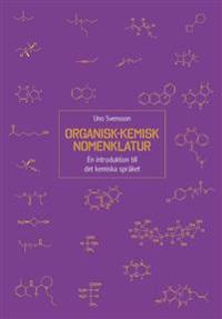 Organisk-kemisk nomenklatur:En introduktion till det kemiska språket