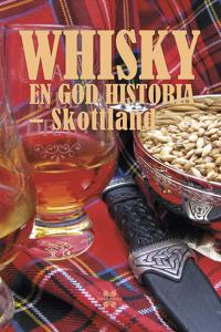 Whisky : en god historia – Skottland
