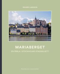 Mariaberget – En pärla i Stockholms stadssiluett