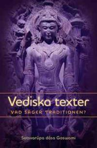 Vediska texter : vad säger traditionen?