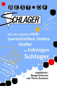Best of Schlager : när den svenska rockjournalistiken föddes – texter ur ti