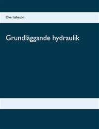 Grundläggande hydraulik : Grundläggande hydraulik