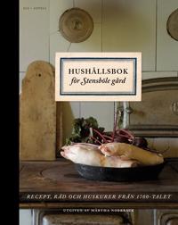 Hushållsbok för Stensböle gård : recept råd och huskurer från 1700-talet