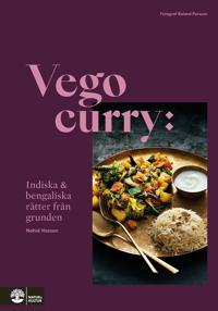Vego curry : Indisk och bengalisk mat från grunden