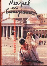 Neapel och Campania : historia, människor och kultur i Vesuvius skugga