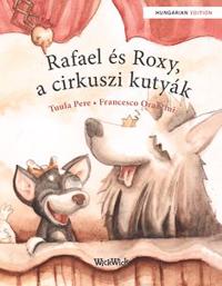 Rafael és Roxy a cirkuszi kutyák