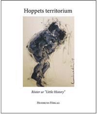 Hoppets territorium : berättelser och bilder från Little history