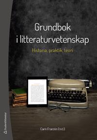 Grundbok i litteraturvetenskap – Historia, praktik och teori