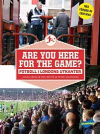 Are you here for the game? : fotboll i Londons utkanter