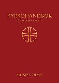 Kyrkohandbok för Svenska kyrkan : antagen för Svenska kyrkan av 2017 års kyrkomöte. Musikvolym (spiral)