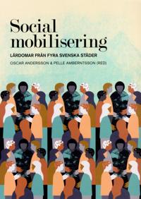 Social mobilisering : lärdomar från fyra svenska städer
