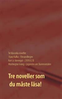 Förvandlingen 2 B R 0 2 B och Legenden om Slummerdalen:Tre klassiska noveller av F. Kafka K. Vonnegut och W. Irving.