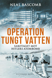 Operation tungt vatten : sabotaget mot Hitlers atombomb