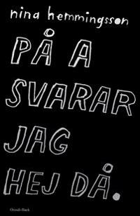 På a svarar jag hej då