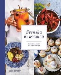 Svenska klassiker : årstiderna maten och traditionerna