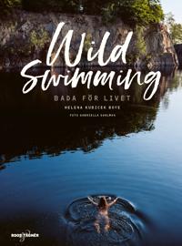 Wild swimming : bada för livet