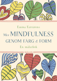 Mer mindfulness genom färg & form : en målarbok