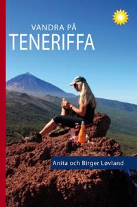 Vandra på Teneriffa : 96 turer till fots