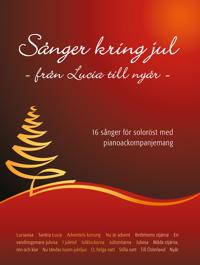 Sånger Kring Jul 16 sånger för soloröst och piano