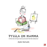 Pyssla om mamma : en liten bok om Enyas mamma som ska bli frisk från bröstcancer