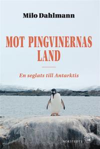 Mot pingvinernas land – En seglats till Antarktis