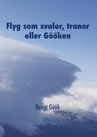 Flyg som svalor tranor eller Gööken : en segelflygares memoarer