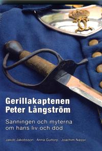 Gerillakaptenen Peter Långström: Sanningen och myterna om hans liv och död