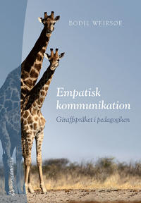 Empatisk kommunikation : giraffspråket i pedagogiken