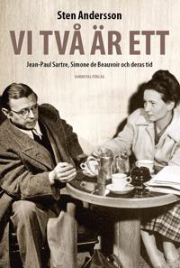 Vi två är ett : Jean-Paul Sartre Simone de Beauvoir och deras tid