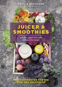 Juicer & smoothies sallader soppor och andra hälsosamma recept