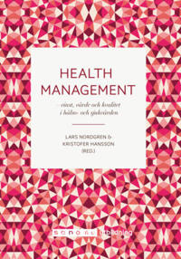 Health Management : vinst värde kvalitet i hälso- och sjukvården