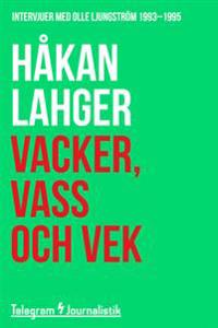 Vacker vass och vek – Intervjuer med Olle Ljungström 1993-1995