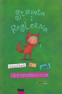 Strunta i reglerna. Handbok för små upprorsmakare