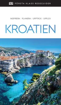 Kroatien : inspirera planera upptäck upplev