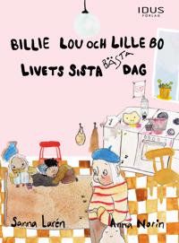 Billie Lou och Lille Bo : livets sista bästa dag