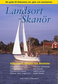 Landsort – Skanör : din guide till Ost- och Sydkustens öar, gäst- och naturhamnar, Göta kanal, Vättern och Bornholm