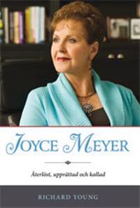 Joyce Meyer : återlöst, upprättad och kallad