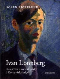 Ivan Lönnberg : konstnären som stupade i första världskriget