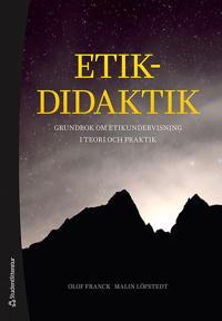 Etikdidaktik – Grundbok om etikundervisning i teori och praktik