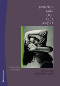 Kvinnor, män och alla andra : en svensk genushistoria