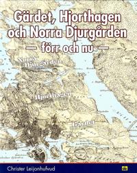 Gärdet Hjorthagen och Norra Djurgården : förr och nu