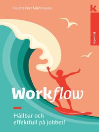 Workflow – Hållbar och effektfull på jobbet!