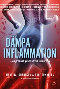Dämpa inflammation : en praktisk guide till ett friskare liv