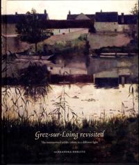 Grez-sur-Loing revisited : The int/l artists’ colony in a different light