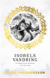 Isobels vandring : en berättelse bortom tid och rum