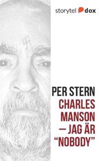 Charles Manson : jag är ’Nobody’