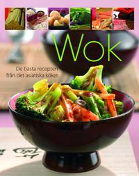 Wok : de bästa recepten från det asiatiska köket