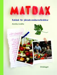 Matdax : kokbok för jäktade småbarnsföräldrar